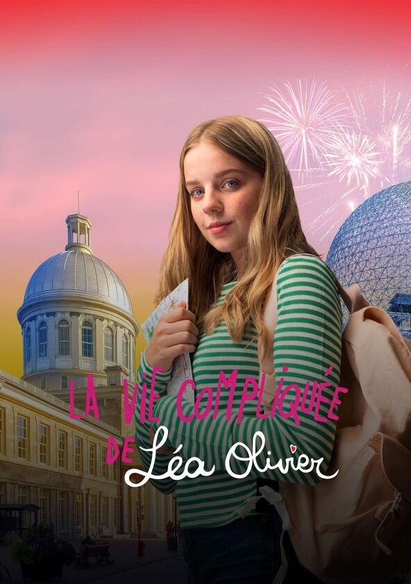 La Vie compliquée de Léa Olivier - Season 1 La Vie compliquée de Léa Olivier - Season 1
