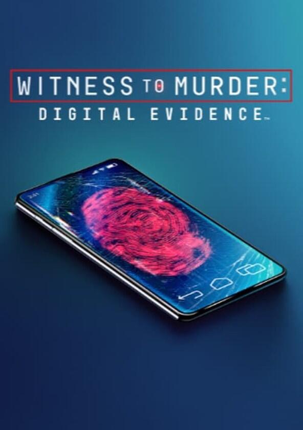 Witness to Murder: Digital Evidence - Season 1 Witness to Murder: Digital Evidence - Season 1