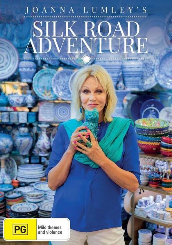 Joanna Lumley's Silk Road Adventure - Season 1 Joanna Lumley's Silk Road Adventure - Season 1