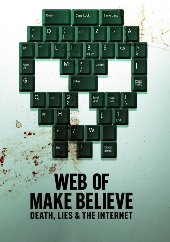 Web of Make Believe: Death, Lies and the Internet - Season 1 Web of Make Believe: Death, Lies and the Internet - Season 1