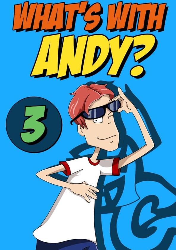 What's with Andy? - Season 3 What's with Andy? - Season 3