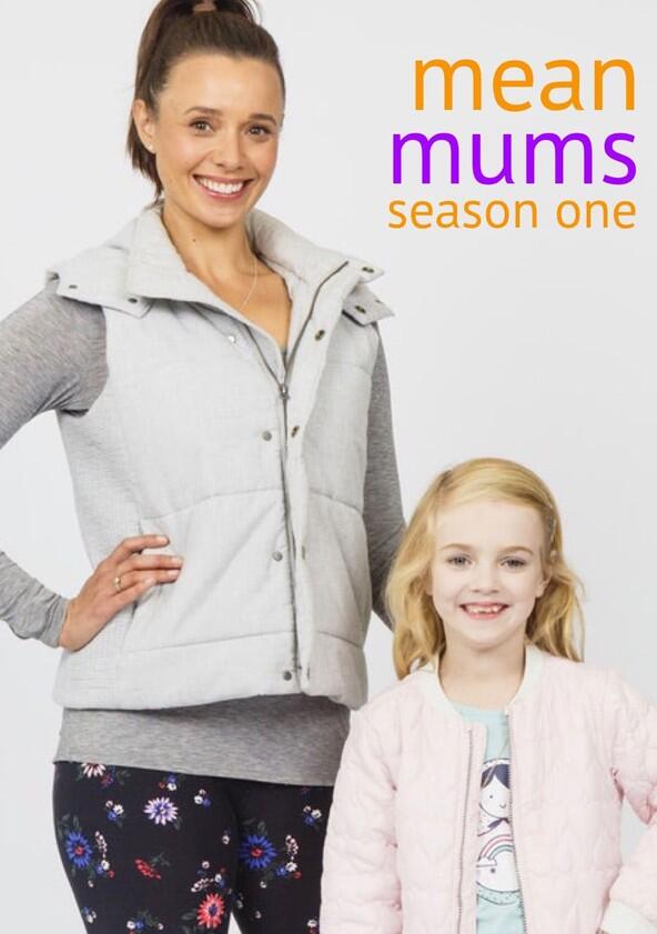 Mean Mums - Season 1 Mean Mums - Season 1