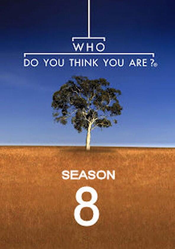 Who Do You Think You Are? - Season 8 Who Do You Think You Are? - Season 8