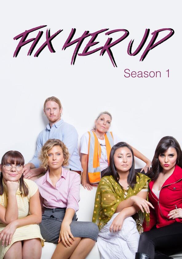 Fix Her Up - Season 1 Fix Her Up - Season 1