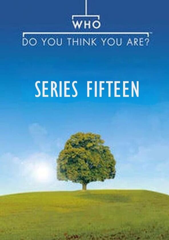 Who Do You Think You Are? - Season 15 Who Do You Think You Are? - Season 15