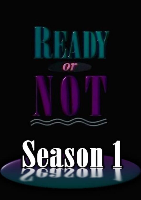 Ready or Not - Season 1 Ready or Not - Season 1