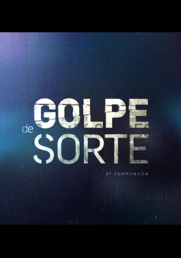 Golpe de Sorte - Season 2 Golpe de Sorte - Season 2