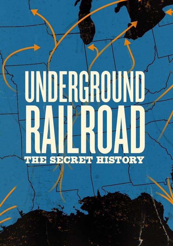 Underground Railroad: The Secret History - Season 1 Underground Railroad: The Secret History - Season 1
