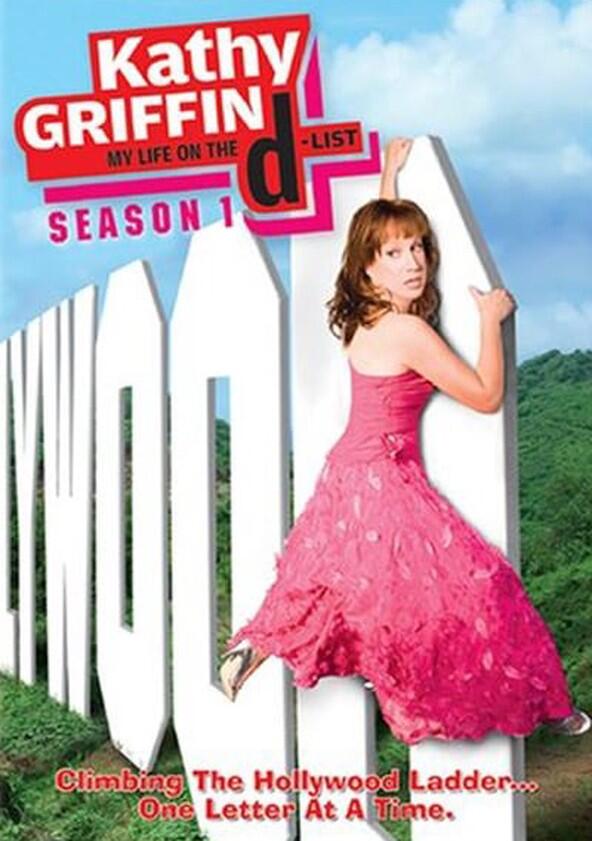 Kathy Griffin: My Life on the D-List - Season 1 Kathy Griffin: My Life on the D-List - Season 1
