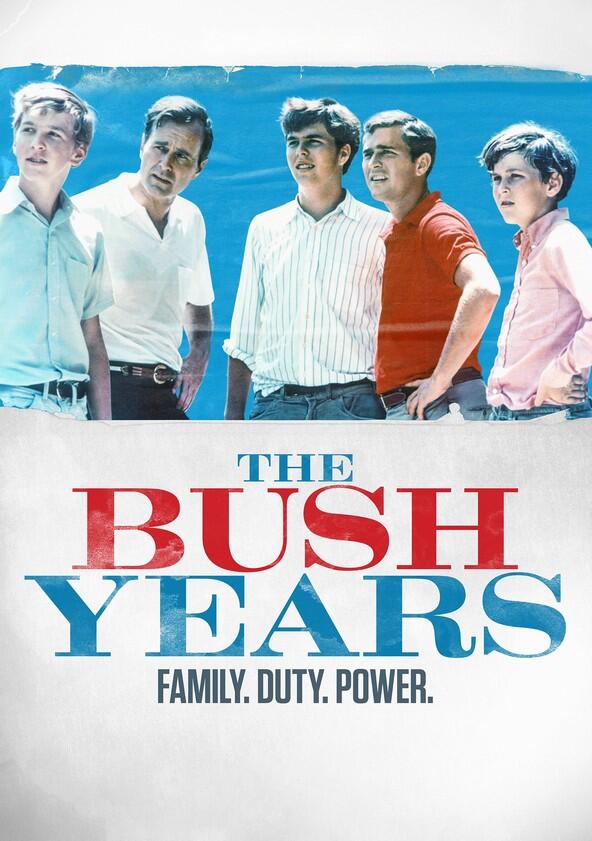 The Bush Years: Family, Duty, Power - Season 1 The Bush Years: Family, Duty, Power - Season 1
