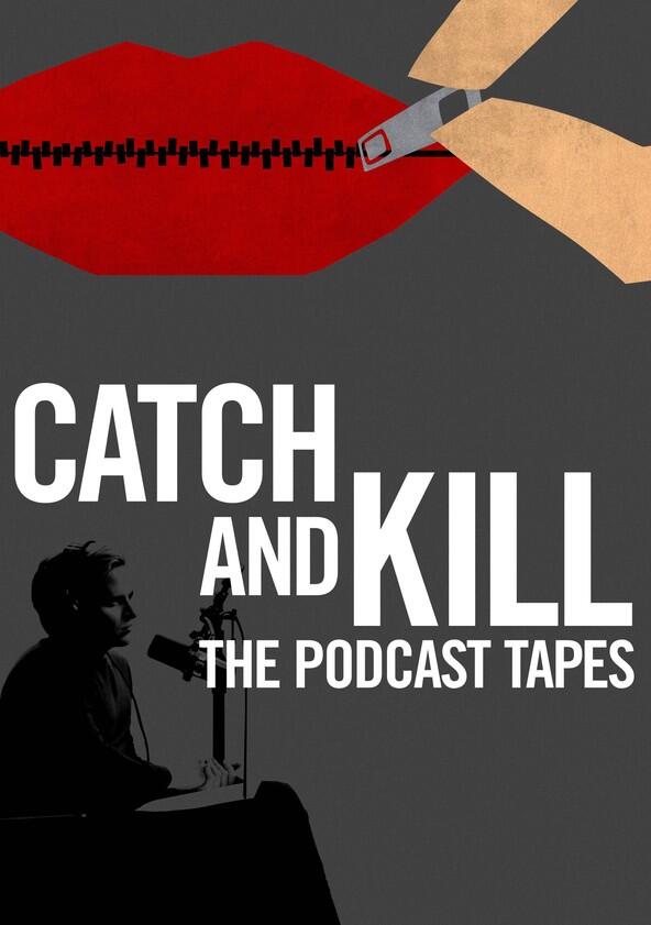 Catch and Kill: The Podcast Tapes - Season 1 Catch and Kill: The Podcast Tapes - Season 1