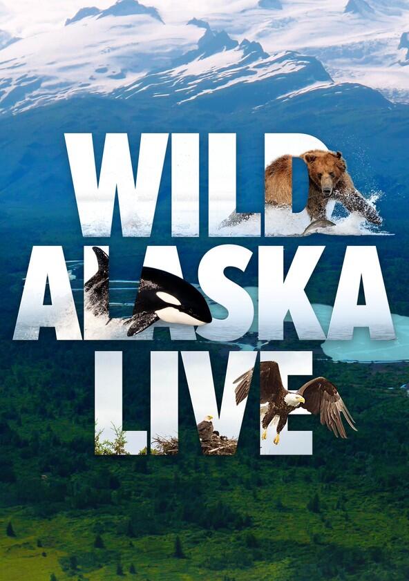 Wild Alaska Live - Season 1 Wild Alaska Live - Season 1