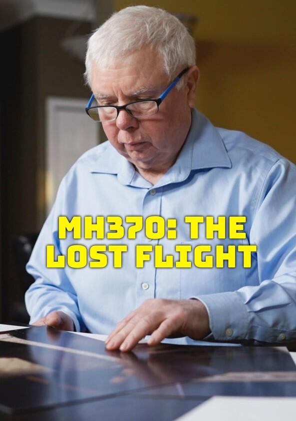 MH370: The Enigma of the Lost Flight - Season 1 MH370: The Enigma of the Lost Flight - Season 1