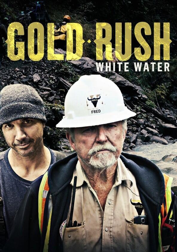 Gold Rush: White Water - Season 1 Gold Rush: White Water - Season 1
