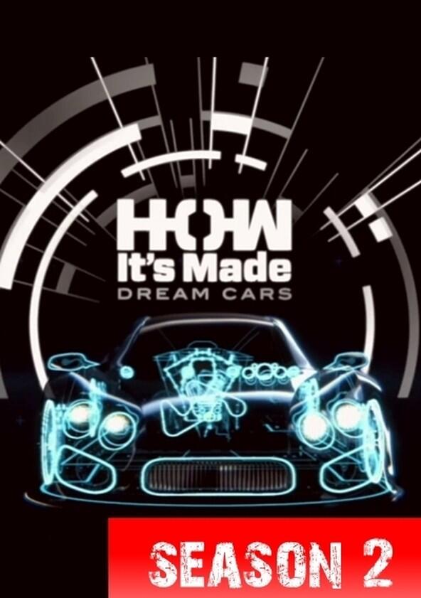 How It's Made: Dream Cars - Season 2 How It's Made: Dream Cars - Season 2