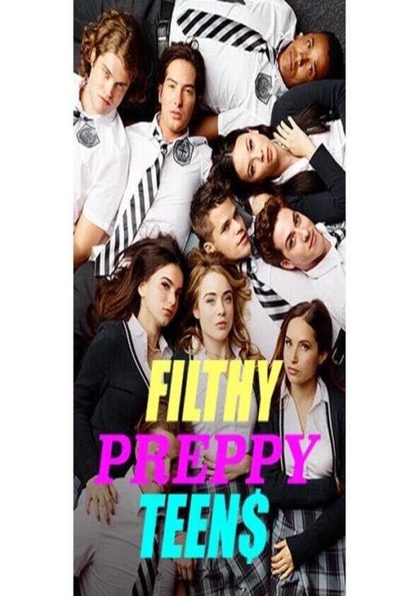 Filthy Preppy Teen$ - Season 1 Filthy Preppy Teen$ - Season 1