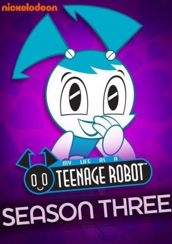 My Life as a Teenage Robot - Season 3 My Life as a Teenage Robot - Season 3