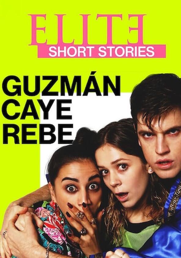 Élite Historias Breves: Guzmán Caye Rebe - Season 1 Élite Historias Breves: Guzmán Caye Rebe - Season 1