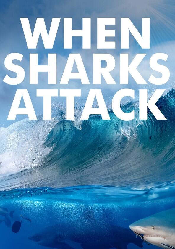When Sharks Attack - Season 2 When Sharks Attack - Season 2