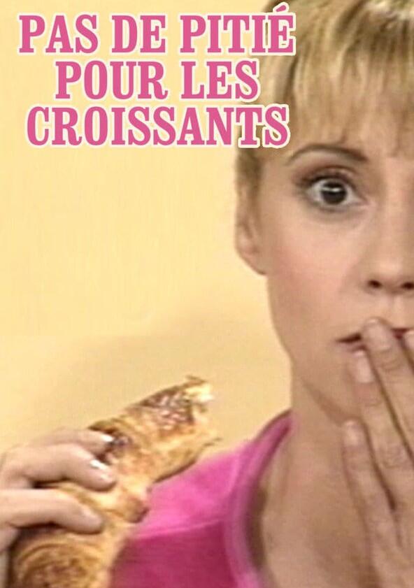 Pas de pitié pour les croissants - Season 1 Pas de pitié pour les croissants - Season 1