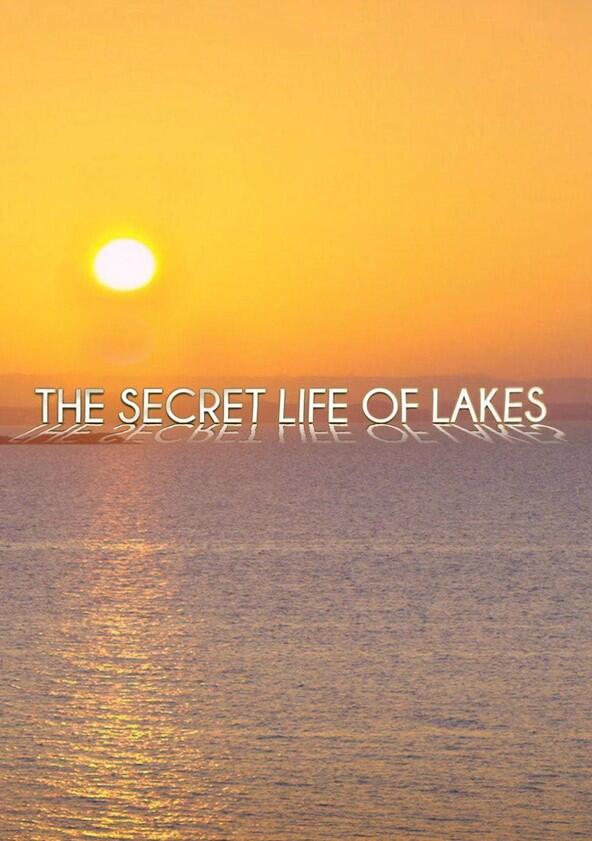 Secret Life of Lakes - Season 1 Secret Life of Lakes - Season 1