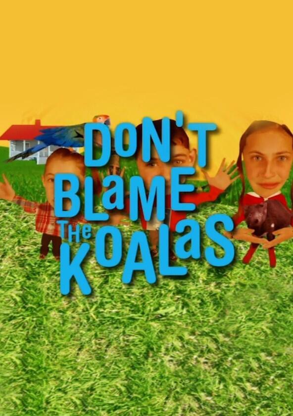 Don't Blame the Koalas - Season 1 Don't Blame the Koalas - Season 1