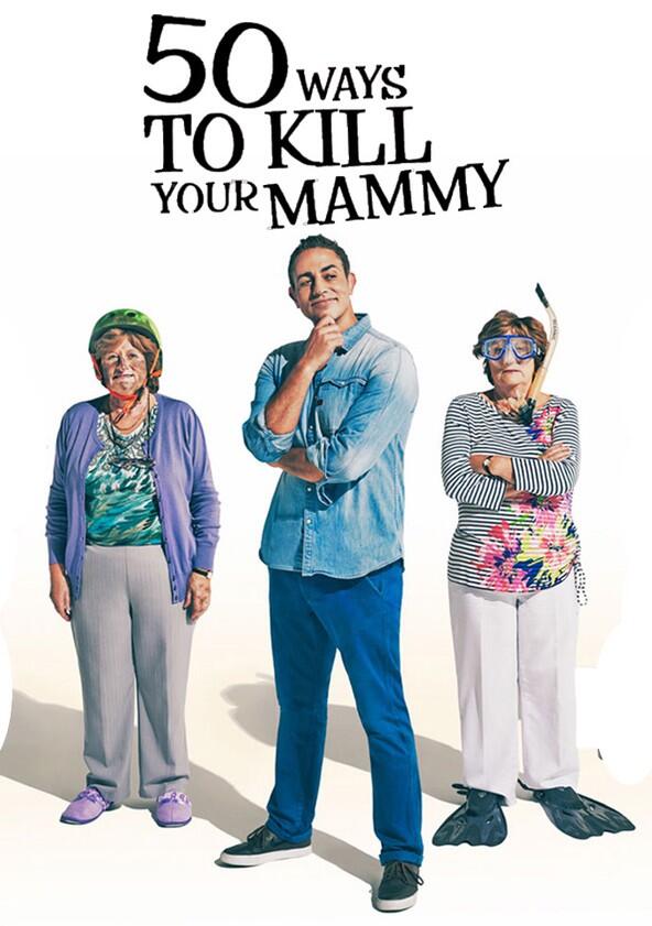 50 Ways to Kill Your Mammy - Season 3 50 Ways to Kill Your Mammy - Season 3
