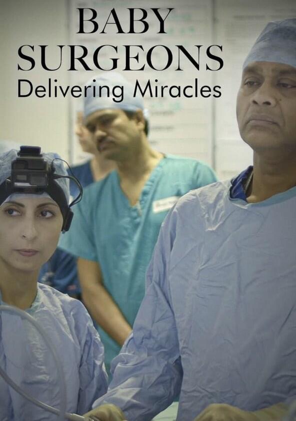 Baby Surgeons: Delivering Miracles - Season 1 Baby Surgeons: Delivering Miracles - Season 1