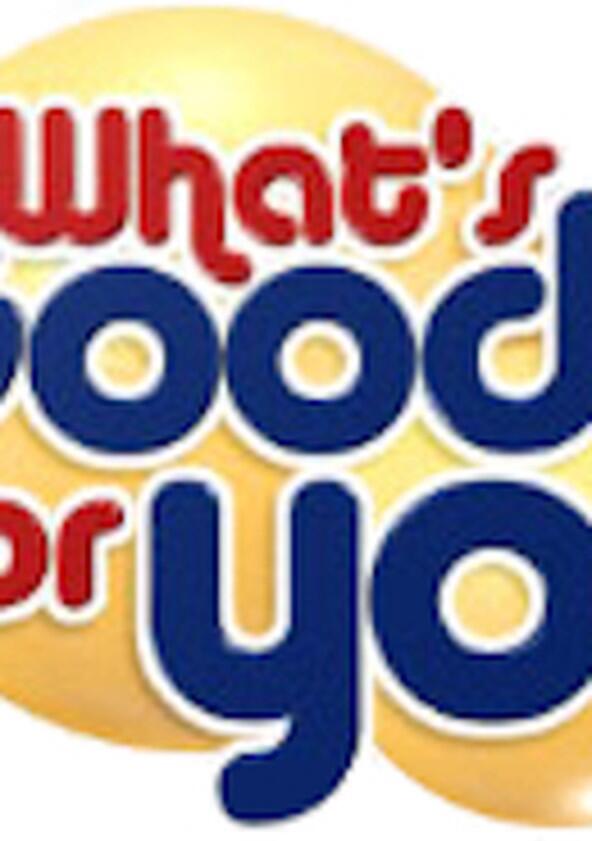What's Good for You What's Good for You