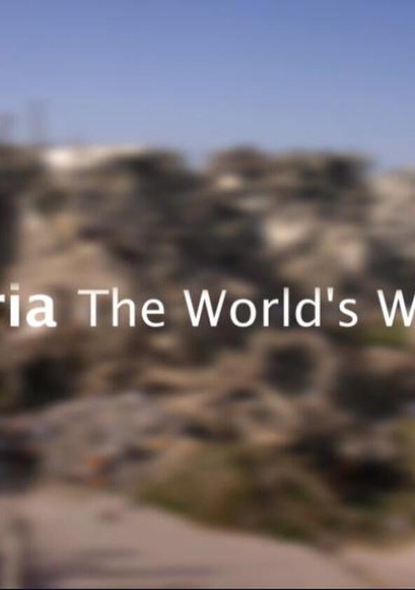Syria: The World's War - Season 1 Syria: The World's War - Season 1