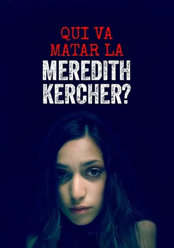 Who Murdered Meredith Kercher? - Season 1 Who Murdered Meredith Kercher? - Season 1