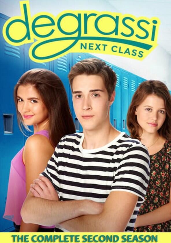Degrassi: Next Class - Season 2 Degrassi: Next Class - Season 2