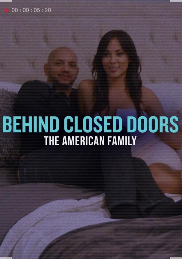 Behind Closed Doors: The American Family - Season 1 Behind Closed Doors: The American Family - Season 1