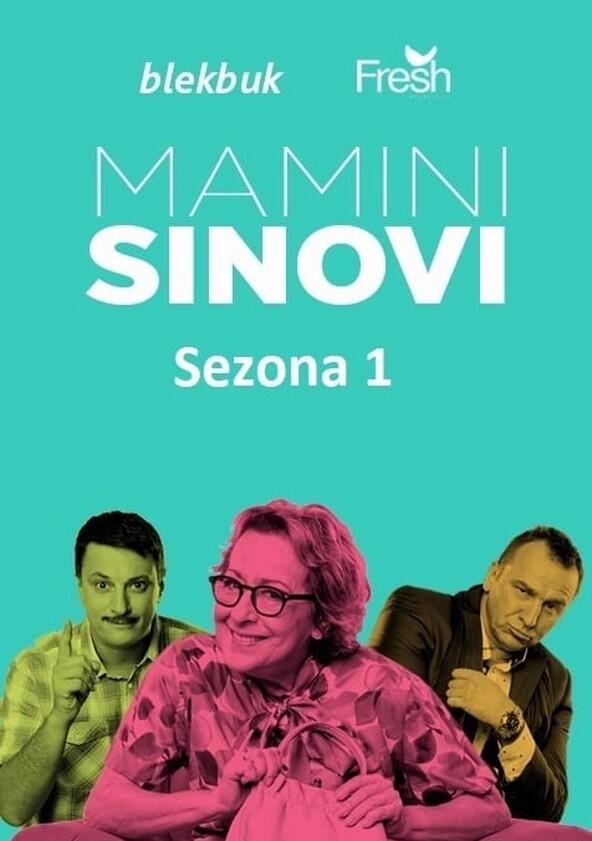 Mamini Sinovi - Season 1 Mamini Sinovi - Season 1