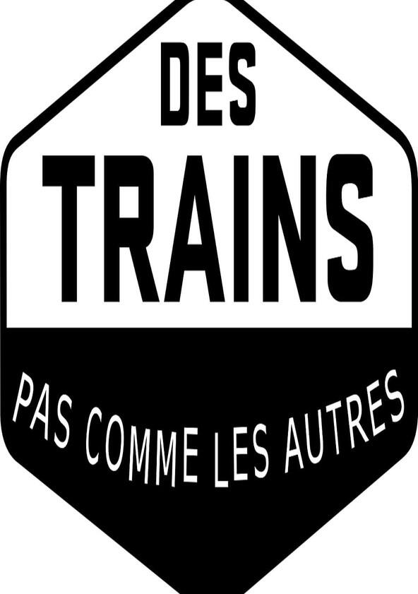 Des trains pas comme les autres - Season 2 Des trains pas comme les autres - Season 2