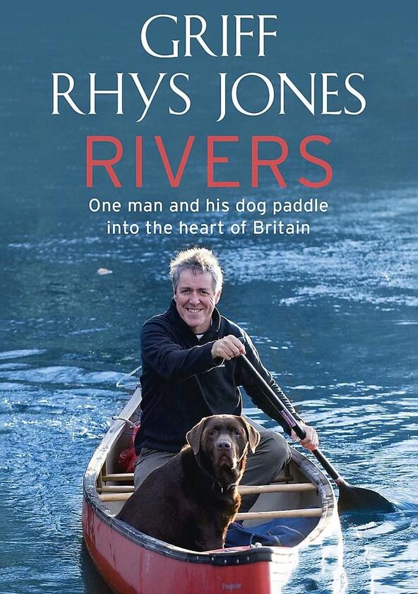 Rivers with Griff Rhys Jones - Season 1 Rivers with Griff Rhys Jones - Season 1
