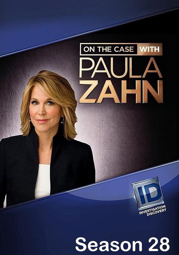 On the Case with Paula Zahn - Season 28 On the Case with Paula Zahn - Season 28