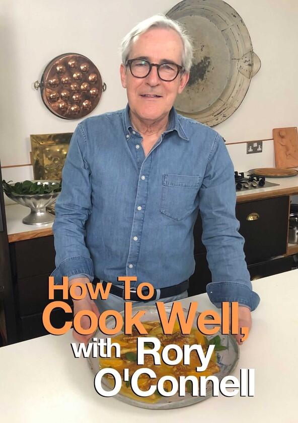 How to Cook Well with Rory O'Connell - Season 1 How to Cook Well with Rory O'Connell - Season 1