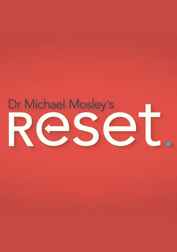 Dr. Michael Mosley's Reset Dr. Michael Mosley's Reset