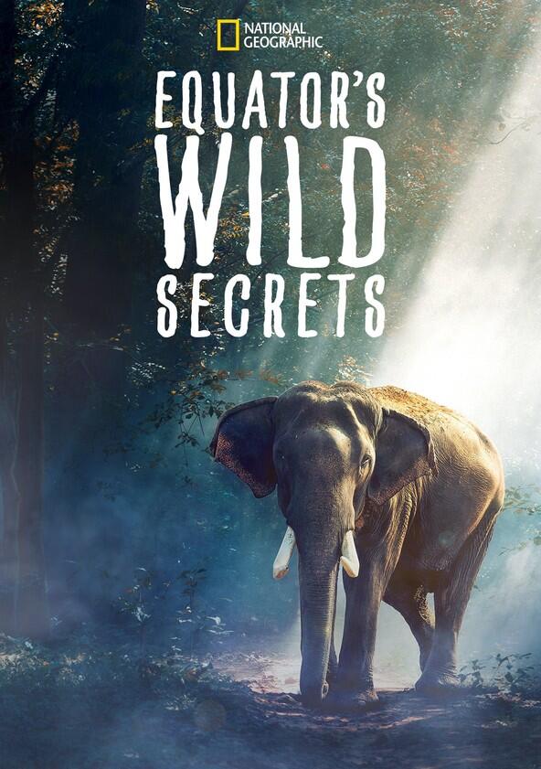 Equator's Wild Secrets - Season 1 Equator's Wild Secrets - Season 1