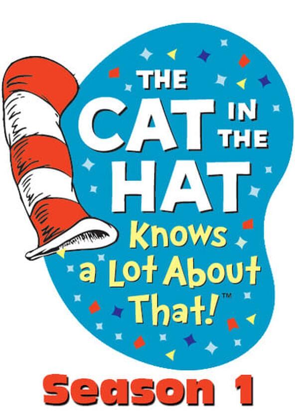 The Cat in the Hat Knows a Lot About That! - Season 1 The Cat in the Hat Knows a Lot About That! - Season 1