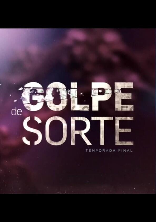 Golpe de Sorte - Season 3 Golpe de Sorte - Season 3