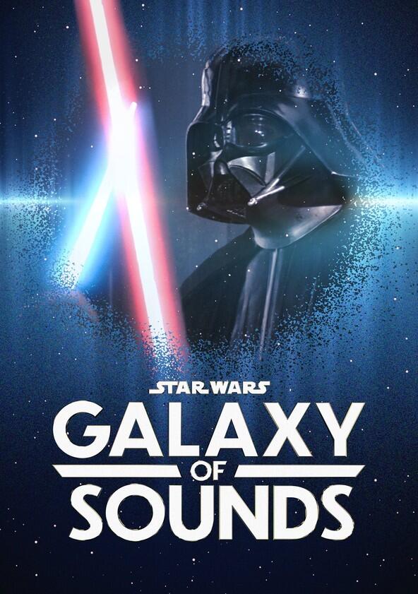 Star Wars Galaxy of Sounds - Season 1 Star Wars Galaxy of Sounds - Season 1