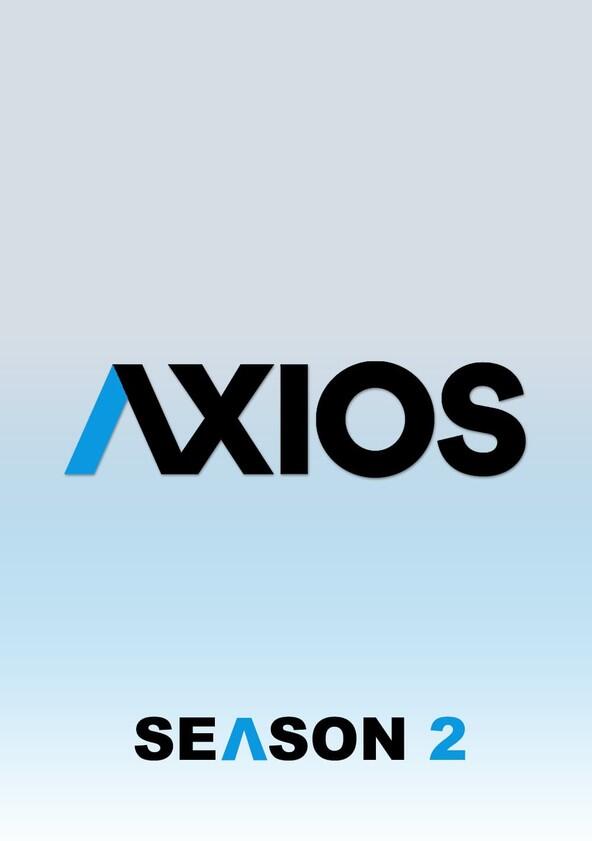 Axios - Season 2 Axios - Season 2
