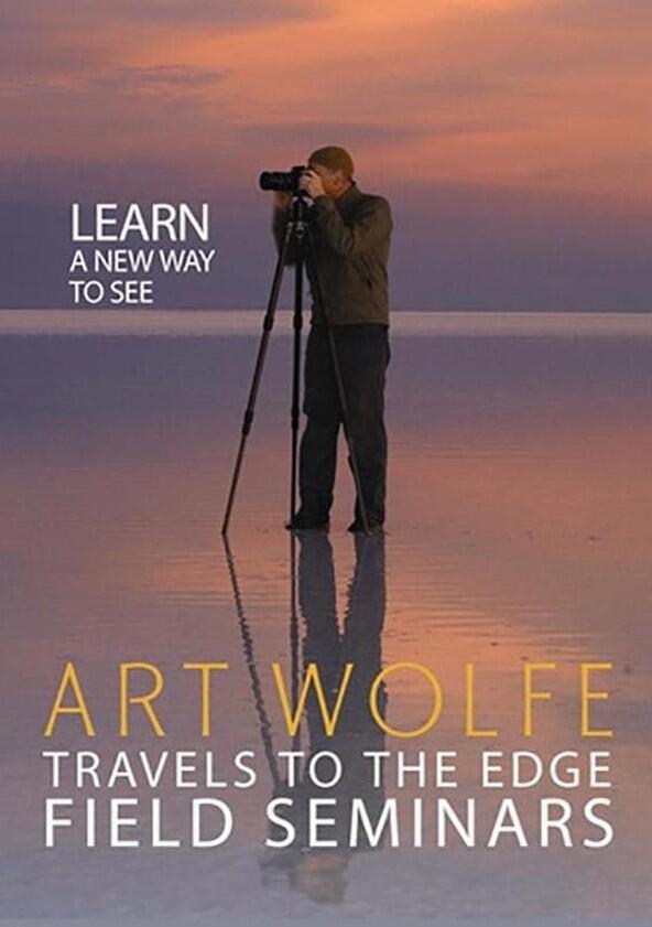Travels to the Edge with Art Wolfe - Season 1 Travels to the Edge with Art Wolfe - Season 1