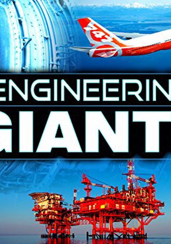 Engineering Giants - Season 1 Engineering Giants - Season 1