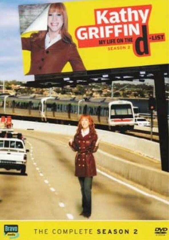Kathy Griffin: My Life on the D-List - Season 2 Kathy Griffin: My Life on the D-List - Season 2