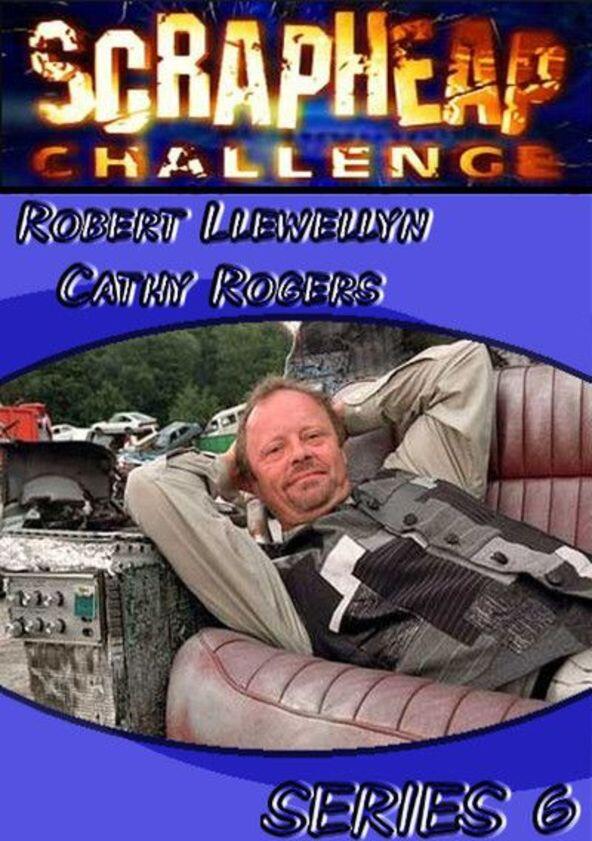 Scrapheap Challenge - Season 6 Scrapheap Challenge - Season 6