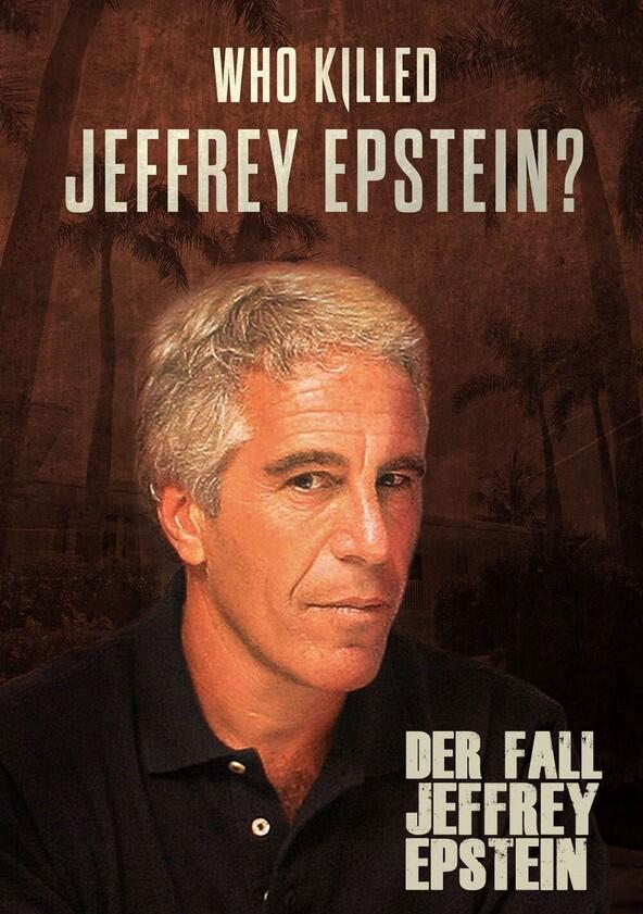 Who Killed Jeffrey Epstein? - Season 1 Who Killed Jeffrey Epstein? - Season 1