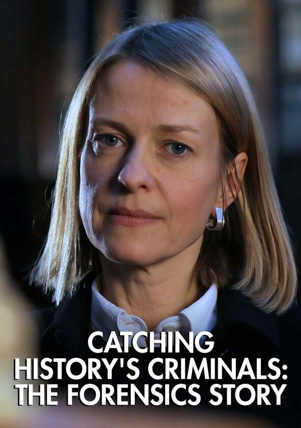 Catching History's Criminals: The Forensics Story - Season 1 Catching History's Criminals: The Forensics Story - Season 1